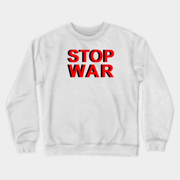 STOP WAR Crewneck Sweatshirt by Brains